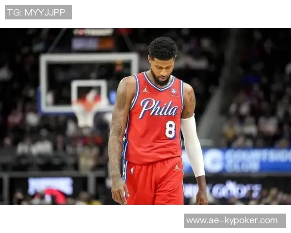 乔治坦言费城打球压力巨大上赛季心理煎熬几乎让我崩溃